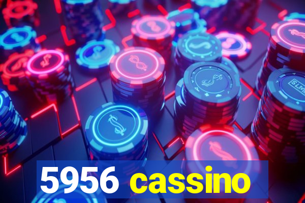 5956 cassino